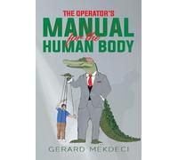 Gerard Mekdeci The Operator's Manual for the Human Body (Tascabile)