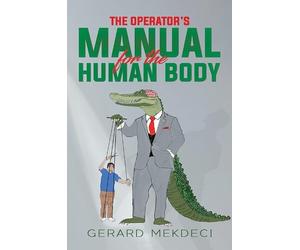 Gerard Mekdeci The Operator's Manual for the Human Body (Tascabile)