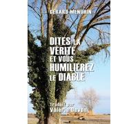 Gerard Menuhin Dites la vérité et vous humilierez le diable (Tascabile)