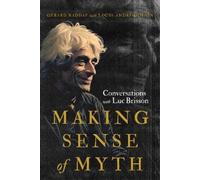 Gerard Naddaf Making Sense of Myth (Tascabile)
