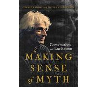 Gerard Naddaf Making Sense of Myth (Tascabile)