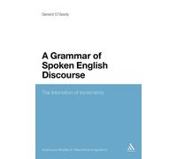 Gerard O'Grady A Grammar of Spoken English Discourse (Tascabile)