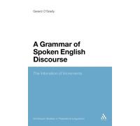 Gerard O'Grady A Grammar of Spoken English Discourse (Tascabile)