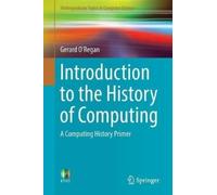 Gerard O'Regan Introduction to the History of Computing (Tascabile)