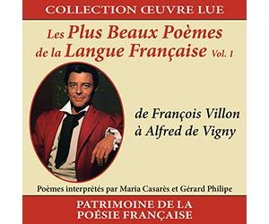 Gérard Philipe - Collection oeuvre lue - Les plus beaux poèmes de la langue française Vol. 1 : de François Villon à Alfred de Vigny