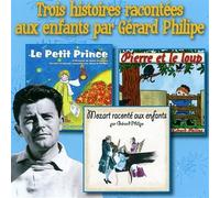 Gérard Philipe - Trois histoires racontées aux enfants par Gérard Philipe : Le petit prince, Pierre et le loup, Mozart raconté aux enfants