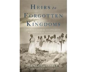 Gerard Russell Heirs to Forgotten Kingdoms (Tascabile)