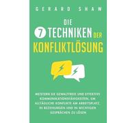 Gerard Shaw Die 7 Techniken der Konfliktlösung (Copertina rigida)