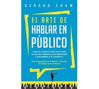Gerard Shaw El arte de hablar en público (Copertina rigida)