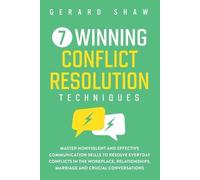 Gerard Shaw Shaw Gerard 7 Winning Conflict Resolution Techniques (Tascabile)