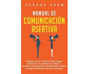 Gerard Shaw Shaw Gerard Manual de comunicación asertiva (Copertina rigida)
