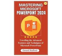 Gerard Stafford Mastering Microsoft PowerPoint 2024 (Tascabile)