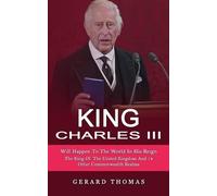 Gerard Thomas King Charles III (Tascabile)
