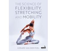 Gerard van der Po The Science of Flexibility, Stretching and Mobili (Tascabile)