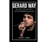 Gerard Way Biography: The Life, Art, and Rebellion of a Rock Visionary
