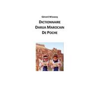 Gérard Wissocq Dictionnaire Darija Marocain de Poche (Tascabile)