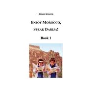 Gerard Wissocq Enjoy Morocco, Speak Darija Book 1 (Tascabile)