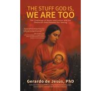 Gerardo de Jesús The Stuff God Is, We Are Too (Tascabile)
