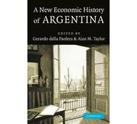 Gerardo della Paolera A New Economic History of Argentina (Tascabile)