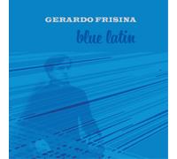Gerardo Frisina Blue Latin (Vinyl LP) 12" Album