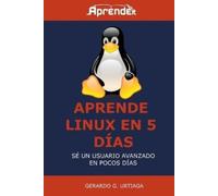 Gerardo G Urtiaga Aprende Linux en 5 días (Tascabile)