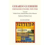 Gerardo Guerrieri. Cronache e Teatri: 1939-1950 - 2022 - Bulzoni