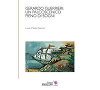 Gerardo Guerrieri: un palcoscenico pieno di sogni