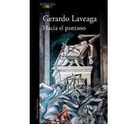 Gerardo Laveaga Hacia el pantano / Towards the Swamp (Tascabile)