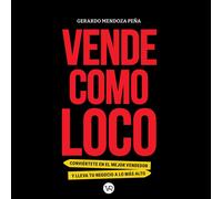 Gerardo Mendoza Peña Gerardo Mendoza Peña Vende como loco (Tascabile)