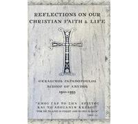 Gerasimos Papadopoulos Reflections On Our Christian Faith & Life (Tascabile)
