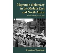 Gerasimos Tsour Migration Diplomacy in the Middle East and No (Copertina rigida)