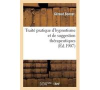 Géraud Bonnet Traité Pratique d'Hypnotisme Et de Suggestion Thérapeu (Tascabile)