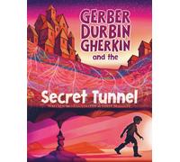 Gerber Durbin Gherkin and the Secret Tunnel