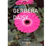 Gerbera Daisy: A perfect Coffee Table Picture Book - For Flower Enthusiasts and Gardeners .