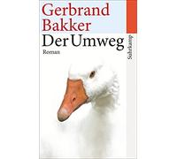 Gerbrand Bakker Der Umweg (Tascabile)