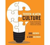 Gerd Aulinger M Toyota Kata Culture: Building Organizational Capabil (Tascabile)