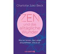 Gerd Bausch Cha Zen und das alltägliche Wunder: Wie wir lerne (Copertina rigida)