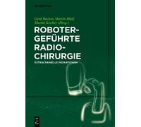 Gerd Becker Robotergeführte Radiochirurgie (Copertina rigida)