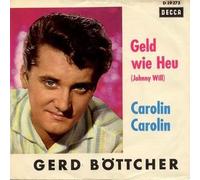 Gerd Böttcher - Geld Wie Heu (Johnny Will) / Carolin Carolin - Decca - D 19 273
