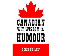Gerd De Ley Canadian Wit, Wisdom & Humour (Tascabile)
