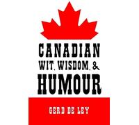 Gerd De Ley Canadian Wit, Wisdom & Humour (Tascabile)