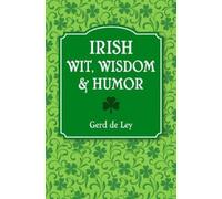 Gerd De Ley Irish Wit, Wisdom and Humor (Tascabile)
