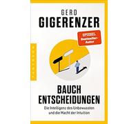 Gerd Gigerenzer Bauchentscheidungen: Die Intelligenz des Unbewussten (Tascabile)