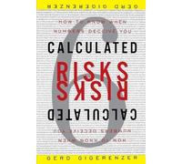 Calculated Risks: How to Know When Numbers Deceive You [Lingua inglese]