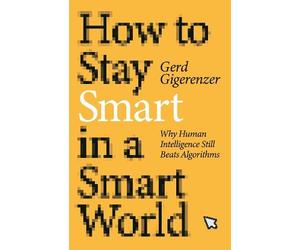 Gerd Gigerenzer How to Stay Smart in a Smart World (Copertina rigida)