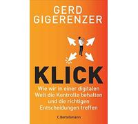 Gerd Gigerenzer Klick: Wie wir in einer digitalen Welt die Ko (Copertina rigida)