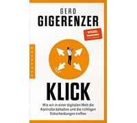Gerd Gigerenzer Klick: Wie wir in einer digitalen Welt die Kontrolle (Tascabile)