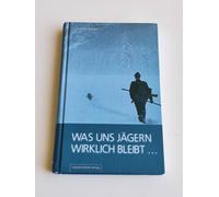 Gerd H Meyden Was uns Jägern wirklich bleibt ... (Copertina rigida)
