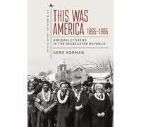 Gerd Korman This Was America, 1865-1965 (Copertina rigida)