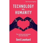 Gerd Leonhard Technology vs. Humanity (Tascabile)